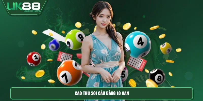 Cao thủ soi cầu bằng lô gan
