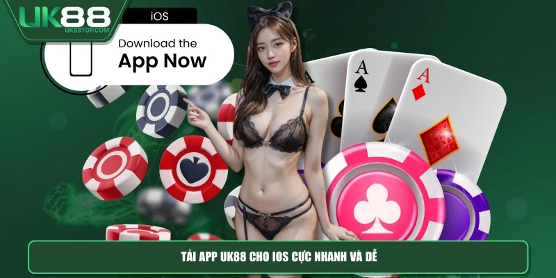 Tải app UK88 cho iOS cực nhanh và dễ